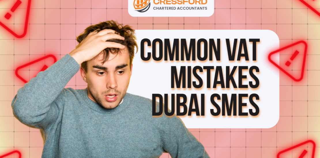 Common VAT Mistakes Dubai SMEs