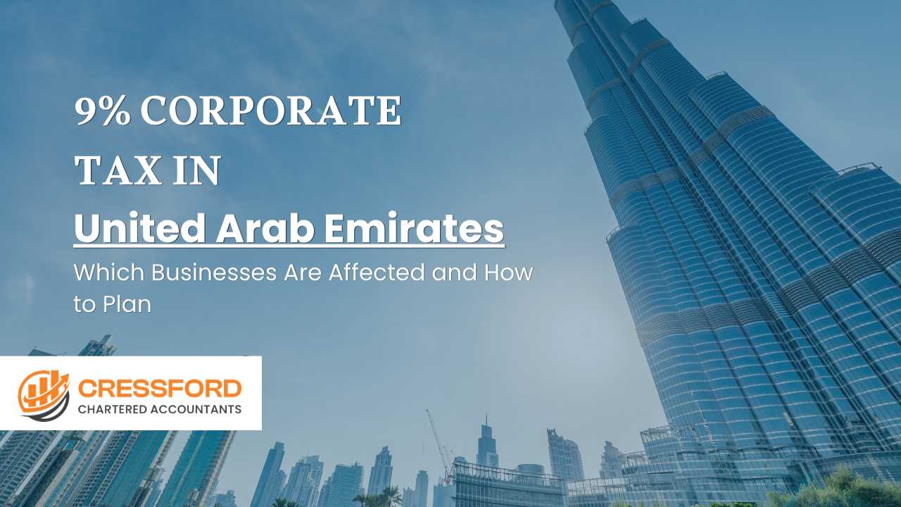 9% Corporate Tax in UAE: Which Businesses Are Affected and How to Plan